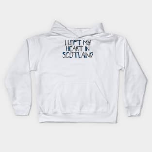 I LEFT MY HEART IN SCOTLAND, Scottish Flag Text Slogan Kids Hoodie